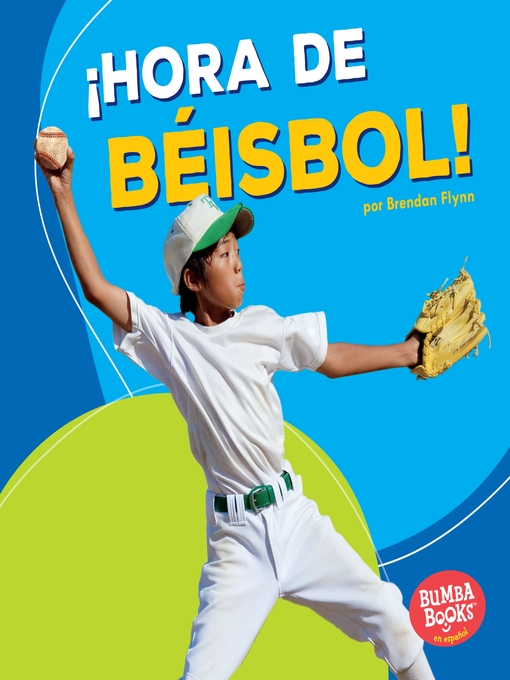 Title details for ¡Hora de béisbol! (Baseball Time!) by Brendan Flynn - Available